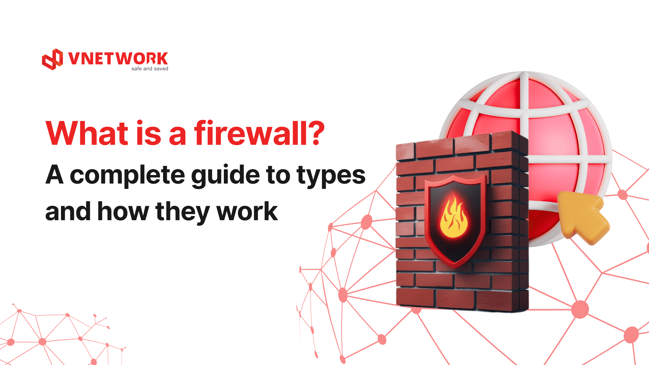 What is a firewall? A complete guide to types and how they work